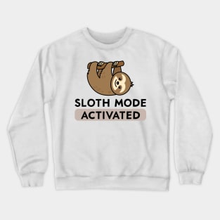 Sloth Mode Activated Crewneck Sweatshirt